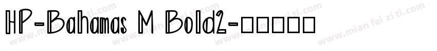 HP-Bahamas M Bold2字体转换